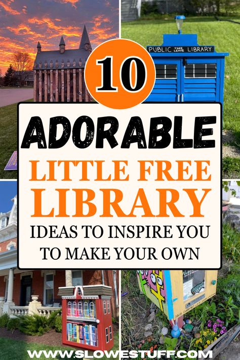 Images of Little Free Library with banner that reads 10 Little Free Library Ideas to Inspire you to make your own with website www.slowestuff.com listed Diy Free Little Library, Little Free Library Painting Ideas, Little Library Painting Ideas, Lending Library Ideas, Little Library Plans Diy, Library Painting Ideas, Free Little Library Ideas, Free Library Box Ideas, Little Library Ideas