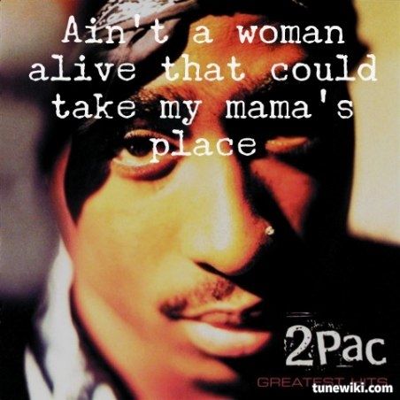 DEAR MAMA~TUPAC Dear Mama Tattoo, Tupac Dear Mama Quotes, Dear Mama Quotes, 2pac Dear Mama, Quotes From 2pac, Tupac Sayings, Dear Mama Tupac, Tupac Lyrics, Keep Ya Head Up Tupac Lyrics