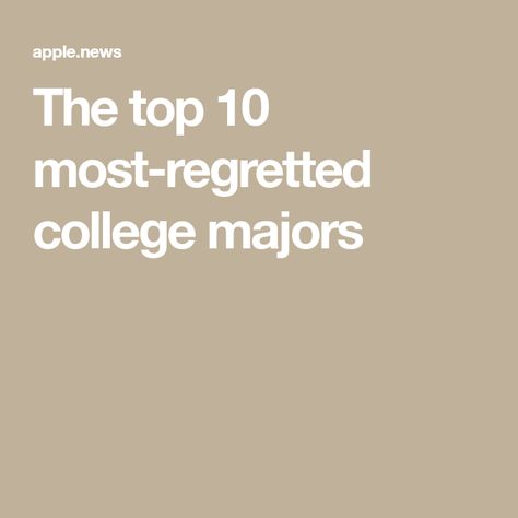 The top 10 most-regretted college majors Majors In College Ideas, Business Major Aesthetic, Mba Aesthetic, Degree Aesthetic, Computer Science Major, Good Career, Business Major, Degree Holder, College Majors