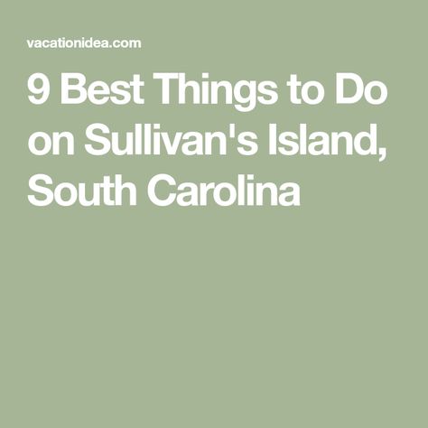 9 Best Things to Do on Sullivan's Island, South Carolina Sullivans Island Sc, Charleston Wv, Sullivans Island, Blues Festival, Family Weekend, Girls Getaway, Local Guide, Unique Things, Tourist Attraction