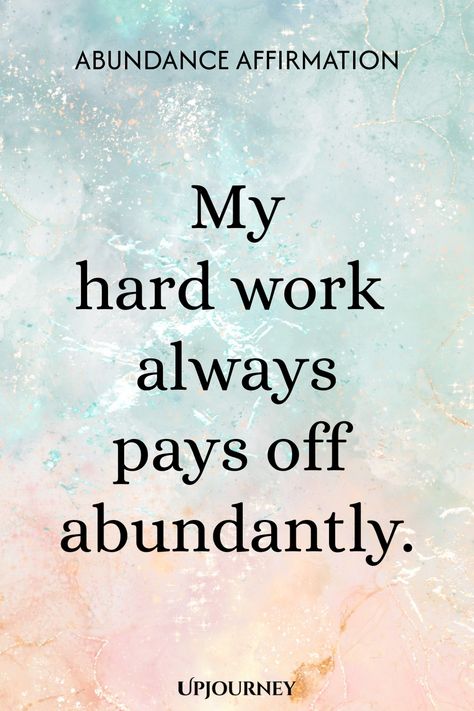 Abundance Affirmation: My hard work always pays off abundantly. Simple Abundance Quotes, Taurus Midheaven, Abundance Aesthetic, Wealth Consciousness, I Am Abundant, Work Etiquette, Pisces Sun, Psychology Terms, Attract Positive Energy