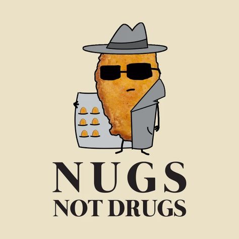 Chicken Nuggets Nugs Not Drugs - Chicken Nuggets - T-Shirt | TeePublic Chicken Nugget, Wall Window, Bumper Sticker, Skateboard, Laptop, Chicken, Vinyl, Funny, Design