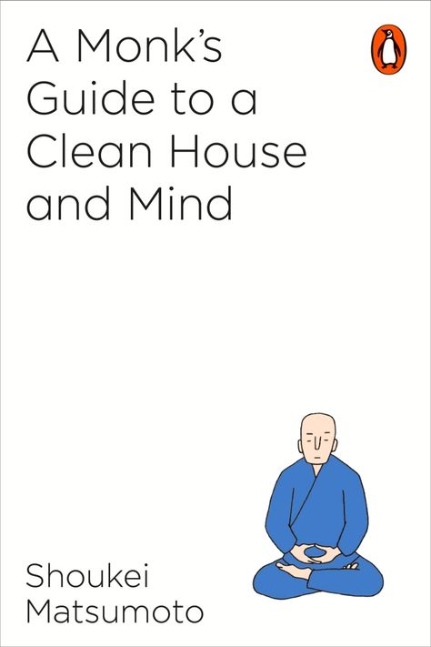 A Monk's Guide to a Clean House and Mind by Shoukei Matsumoto Jonathan Safran Foer, James Joyce, Jack Kerouac, Of Mice And Men, Buddhist Monk, Womens Fiction, Virginia Woolf, George Orwell, Penguin Books