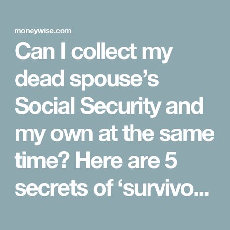 Can I collect my dead spouse’s Social Security and my own at the same time? Here are 5 secrets of ‘survivors benefits’ you need to know Social Security Benefits Retirement, Social Security Administration, Buying An Rv, Retirement Fund, Social Security Benefits, Traveling Around The World, Money Money Money, Important Documents, Wealth Management