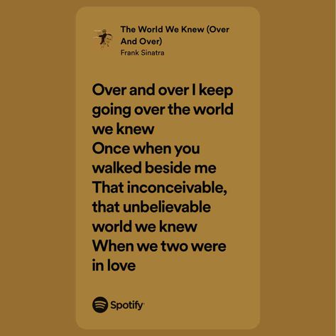 The World We Knew (Over And Over) The World We Knew, Frank Sinatra, Spotify Song, To The World, Songs, The World, Quick Saves