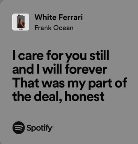 Frank Ocean Music Quotes, Frank Ocean Lyrics Quotes, Frank Ocean White Ferrari Lyrics, Lyric Quotes Frank Ocean, I Let Go Of My Claim On You Frank Ocean, Frank Ocean Love Lyrics, Frank Ocean Qoute, Frank Ocean Spotify Lyrics, Frank Ocean Lyrics Aesthetic