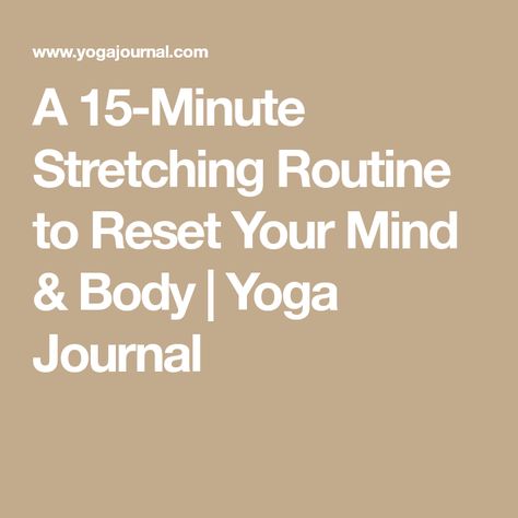 30 Minute Stretch Routine, 15 Minute Stretch Routine, Reset Your Mind, Stretching Routine, Cow Pose, Stretch Routine, Camel Pose, Downward Facing Dog, Pigeon Pose