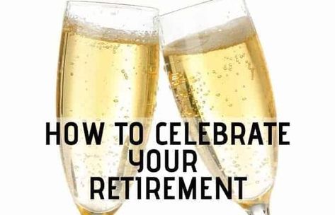 How Do You Celebrate Your Retirement? 30 Awesome Ideas – Retirement Tips and Tricks Retirement Speech, Retirement Advice, Celebrating Success, Retirement Celebration, Celebration Ideas, Retirement Party, Retirement Parties, Retirement Planning, Retirement Gifts