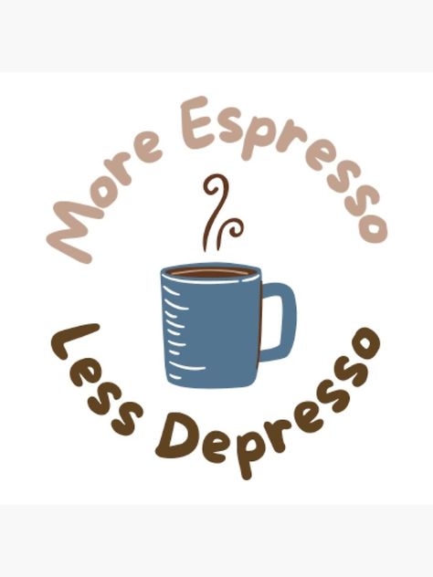 More Espresso Less Desperado, Espresso Quotes, September List, Espresso Quote, Beans Photography, Espresso Girl, Coffee Beans Photography, Kitchen Wall Quotes, More Espresso Less