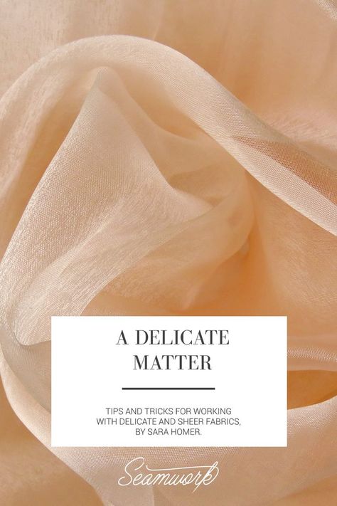 A Delicate Matter: Tips and tricks for sewing with delicate and sheer fabrics. Fat Quarter Projects, Tips For Sewing, Bra Making, Sewing Tricks, Sewing Lingerie, Sewing Tips And Tricks, Beginner Sewing Projects Easy, Sewing Fabrics, Leftover Fabric