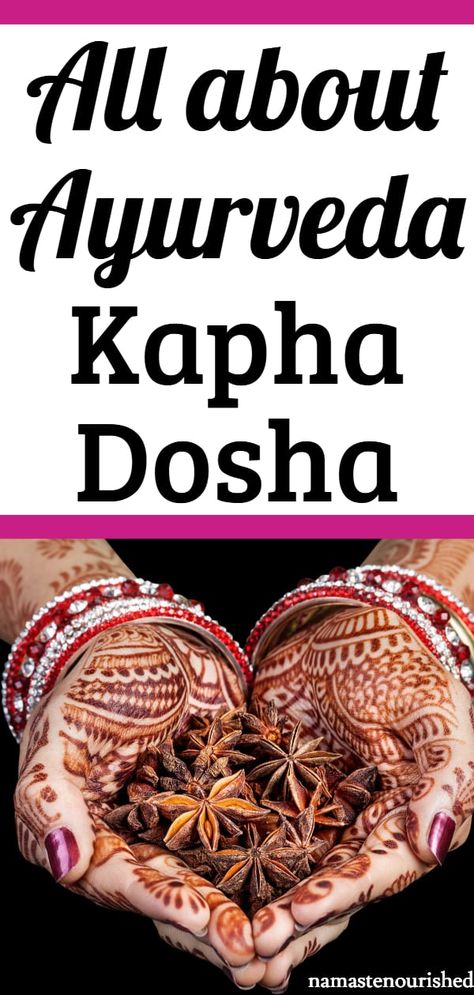 Ayurveda Kapha Dosha - An Overview - Namaste Nourished Kapha Diet, Ayurveda Kapha, Vitamin Charts, Kapha Dosha, Ayurveda Life, Ayurvedic Recipes, Ayurvedic Healing, Hey Gorgeous, Healing Foods