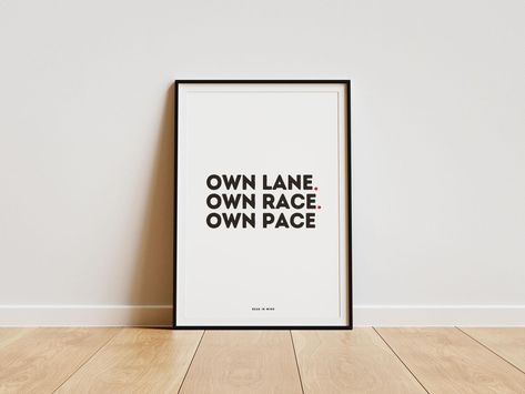 own lane own race own pace.  Affirmation greatest.  inspirational word motivation wall print poster Print Wall Decor, Motivation Wall, Quote Wall, Wall Print, Wall Quotes, Print Poster, Print Wall, Inspirational Words, Printed Items