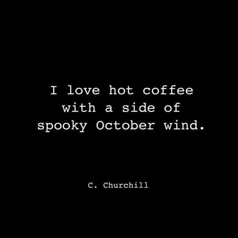 Jul 27, 2023 - This Pin was discovered by Amanda Smith. Discover (and save!) your own Pins on Pinterest I Think I Forgot How To Be Happy, Coffee Halloween Quotes, Winter Coffee Quotes, Spooky Season Quotes, October Sayings, October Quotes Halloween, Quotes About Halloween, Spooky Sayings, October Coffee