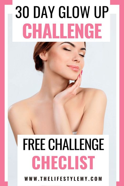 30 Day Glow Up Challenge! Easy to follow tips for glow up. Plus get a glow up checklist for free. Clear Skin Challenge 30 Day, Before And After Makeup Transformation, 30 Day Glow Up Challenge, Get Prettier, Glow Up Checklist, Glow Up Challenge, Before And After Makeup, Self Love Books, Transformation Challenge