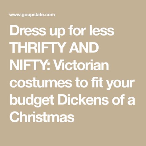 Dress up for less THRIFTY AND NIFTY: Victorian costumes to fit your budget Dickens of a Christmas Victorian Dress Costume Diy, Dickens Christmas Costume, Dickens Costumes Women, Diy Victorian Costume, Dickens Fair Costume, Victorian Christmas Dress, Dickens Dress, Victorian Costume Halloween, Victorian Dress Costume