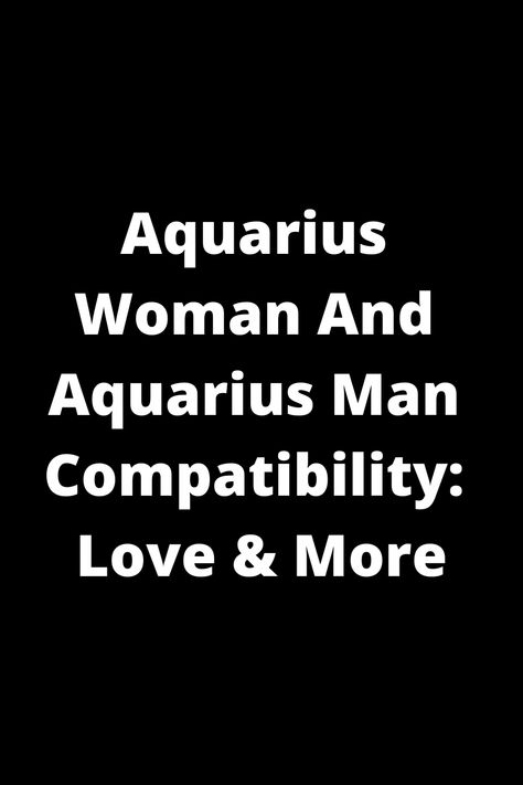 Explore the unique bond between an Aquarius woman and an Aquarius man. Discover the love compatibility, traits, and dynamics that make this relationship distinctive and intriguing. Dive deeper into the world of Aquarian energy and partnership to uncover what makes these two signs click. Whether you're an Aquarius yourself or simply intrigued by astrology, this pin offers insight into the harmony and challenges of this cosmic connection. Aquarius Aquarius Relationship, Aquarius And Aquarius Relationship, Aquarius Men Relationships, Aquarius Men Love, Aquarius Relationship, Aquarius Man, Cosmic Connection, Relationship Compatibility, Aquarius Woman