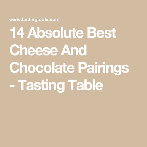 14 Absolute Best Cheese And Chocolate Pairings - Tasting Table Hot Chocolate With Cheese, Cheese And Chocolate, Spicy Chocolate, Turtle Cheesecake, Cream Cheese Brownies, Chocolate Pairings, Spicy Cheese, Cheese Pairings, Chocolate Cheese