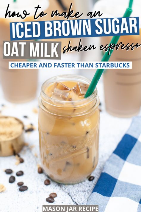 Brown Sugar Oat Milk Shaken Espresso, Brown Sugar Shaken Espresso Recipe, Shaken Espresso Recipe, Oat Milk Shaken Espresso, Caramel Frappe Recipe, Jar Drinks, Espresso Recipe, Coffee Mason Jar, Mason Jar Recipe