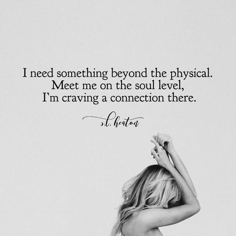 I crave a physical connection and a soul connection.❤ I want fireworks🎆🎇, the sun🌞, the moon🌙, and the stars⭐⭐ Craving Connection Quotes, Quotes About Sun Moon And Stars, Cosmic Connection Quotes, Fire In Her Soul Quotes, Sun And Moon Quotes Love Poetry, Soul Connection Quotes, Moon Emotions Quotes, Connection Quotes, Free Spirit Quotes