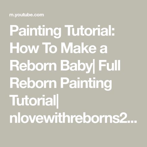 Painting Tutorial: How To Make a Reborn Baby| Full Reborn Painting Tutorial| nlovewithreborns2011 - YouTube Reborn Painting Tutorials, Reborn Hair Rooting, Reborn Painting, Reborn Doll Painting, Reborn Toddlers For Sale, Reborn Doll Painted Hair, Reborn Dolls, Reborn Babies, Painting Tutorial