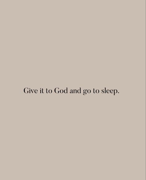 Give It To God And Go To Sleep, Christian Asthetic, God Aesthetic, Give It To God, Bible Notes, Christian Bible Quotes, Bible Quotes Prayer, Happy Words, God Loves Me