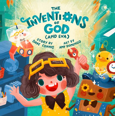 Announcing the incredibly fun cover for the new picture book THE INVENTIONS OF GOD (AND EVA), releasing 11/2/21, by Dave Connis and Amy Domingo! Heartwarming Pictures, Free Library, Kids Journal, Kids Story Books, Children's Picture Books, Kids Books, Children Book Cover, Reference Photos, Children's Book Illustration