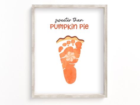 Sweet As Pumpkin Pie Craft Footprint, Fox Handprint Craft, Sweet As Pumpkin Pie Craft, Baby Autumn Crafts, Pumpkin Pie Footprint Craft, Fall Baby Feet Crafts, Thanks Giving Crafts For Babies, Orange Footprint Craft, Toddler Harvest Crafts