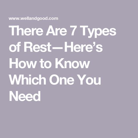 There Are 7 Types of Rest—Here’s How to Know Which One You Need 7 Types Of Rest, Types Of Rest, Career Astrology, Brain Dump, Mindfulness Practice, Health Healthy, Fitness Diet, How To Know, To Tell