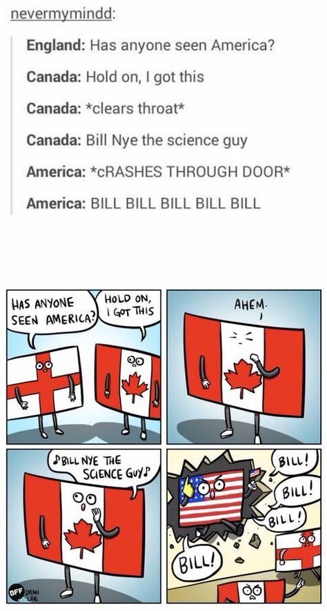 This is how you call me Bill Nye Memes, Britain Vs America, Canada Memes, Bill Nye The Science Guy, Exercise For Six Pack, Travel Humor Quotes, America Memes, Country Balls, Bill Nye