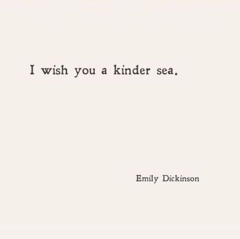 You Deserve The Fairytale, I Wish You A Kinder Sea, Eloquent Aesthetic, I Am A Brutally Soft Woman, Citation Force, I Wish You Well, Vie Motivation, Literature Quotes, Emily Dickinson