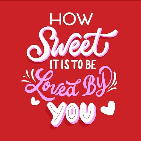 How Sweet It Is To Be Loved By You, Valentines Quotes Cute, Valentine Typography, Valentines 2024, Valentine Text, Valentines Quotes, Valentine Card Template, Wallpaper 2022, Always Love You Quotes