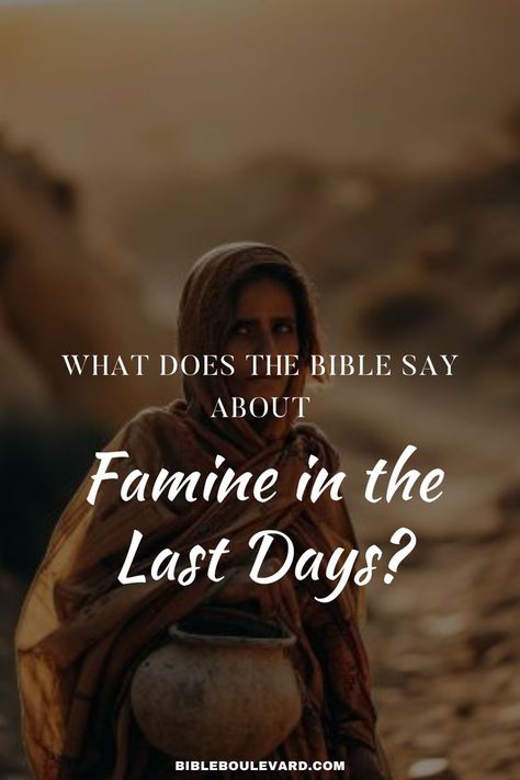 What Does the Bible Say About Famine in the Last Days? Last Days Bible, In The Last Days, The End Times, End Times, Bible Notes, Trials And Tribulations, Last Days, The Signs, The Bible