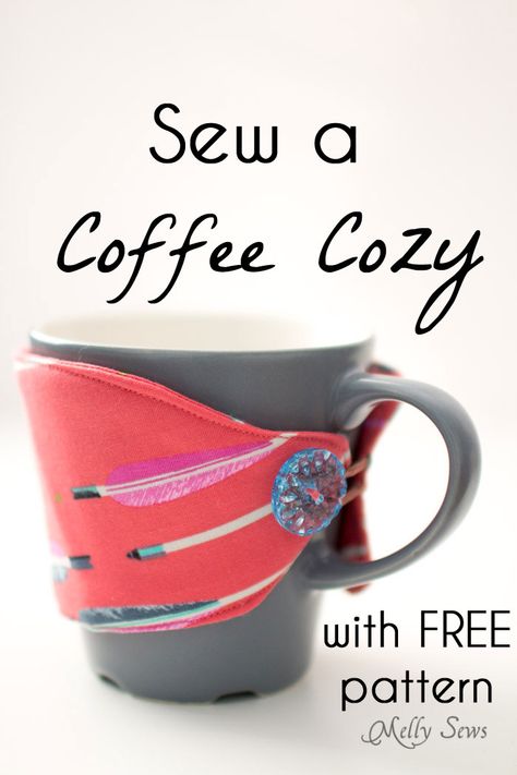 Sew a Coffee Cozy - Free Pattern and Tutorial - Melly Sews Quick Diy Gifts, Coffee Mug Cozy, Melly Sews, Coffee Cup Cozy, Quick Diy, Mug Cozy, Coffee Sleeve, Small Sewing Projects, Cup Cozy