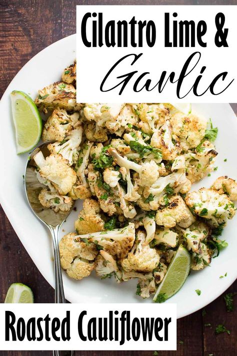 Garlic Cauliflower, Garlic Dressing, Side Dishes For Chicken, Easy Side Dish, Chili Lime, Cilantro Lime, Thanksgiving Side Dishes, Cauliflower Recipes, Roasted Cauliflower