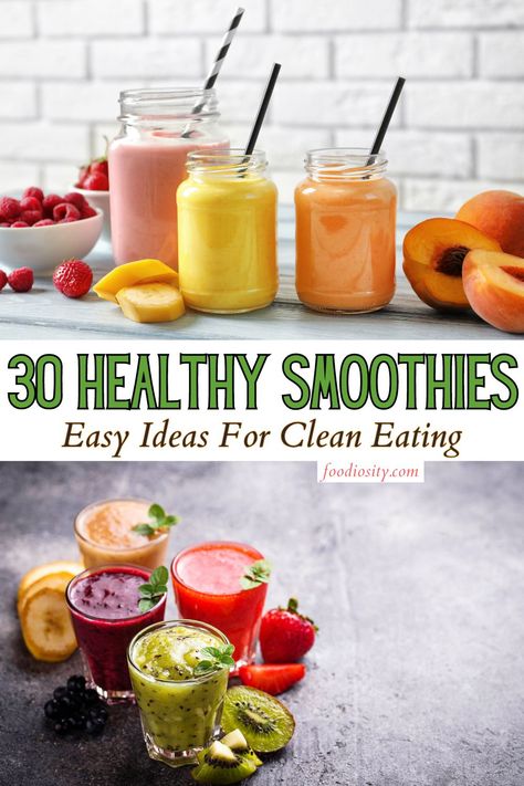 30 Healthy Smoothie Recipes - Easy Ideas For Clean Eating - Foodiosity Clean Eating Smoothie Recipes, Protein Fruit Smoothie, Clean Smoothies, Clean Eating Smoothies, Chocolate Avocado Smoothie, Antioxidant Smoothie, Sweet Potato Smoothie, Easy Healthy Smoothie Recipes, Healthy Fruit Smoothies