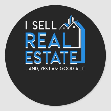 Real Estate Stickers, Sell Stickers, Real Estate Marketing Quotes, Real Estate Slogans, Real Estate Marketing Plan, Real Estate Fun, Real Estate Terms, Real Estate Memes, I Am Good