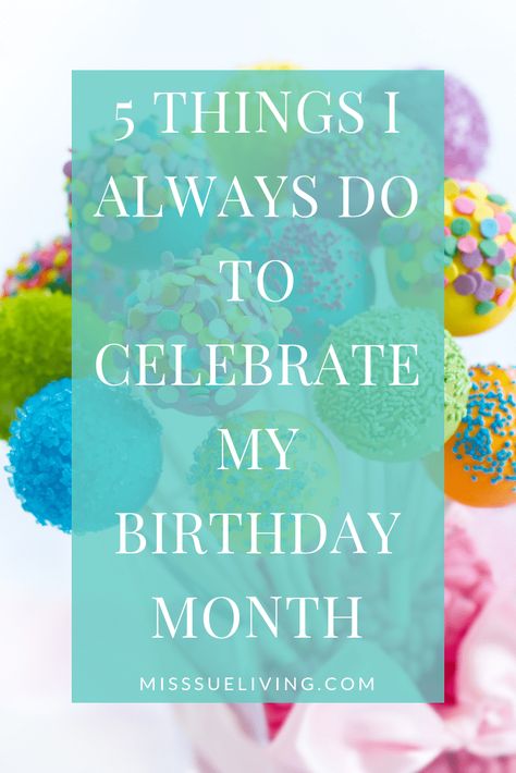 Celebrate Birthday All Month, How To Make My Birthday Special, Birthday Week Celebration Ideas, Birthday Month Celebration Ideas, How To Make Your Birthday Special, Ways To Celebrate 50th Birthday, Solo Birthday Celebration Ideas, Birthday Month Ideas, Birthday Ideas For Myself