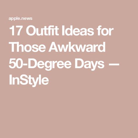 17 Outfit Ideas for Those Awkward 50-Degree Days — InStyle What To Wear When You Have Nothing, 50 Degree Weather Outfit, Degree Outfit, Court Outfit, Transitional Dressing, What To Wear, 50 %, Outfit Ideas, How To Wear