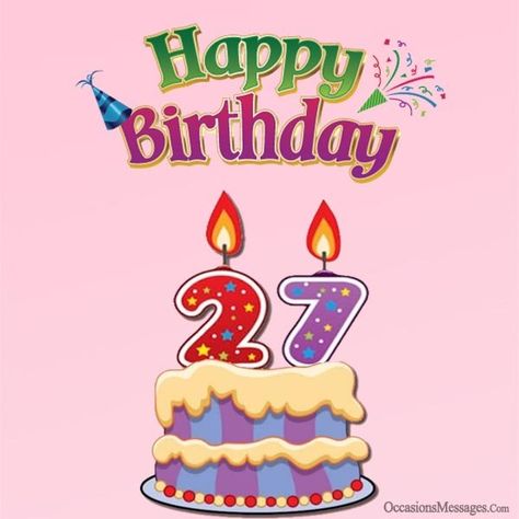 https://www.occasionsmessages.com/birthday/27th-birthday-wishes-greetings Happy 27th Birthday Daughter, Happy 27th Birthday Quotes, Happy 27 Birthday Quotes, Birthdays Quotes, Birth Wishes, Candle Cakes, Happy 27th Birthday, Free Birthday Gifts, Birthday Cards Images