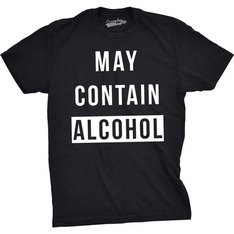 Alcohol Funny, May Contain Alcohol, Funny Beer Shirts, Sassy Shirts, Funny Drinking Shirts, Funny Beer, Beer Drinking, Funny Shirt Sayings, Shirt Sayings