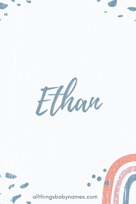 Ethan Name Wallpaper, Ethan Name Meaning, Ethan Name, Uncommon Baby Boy Names, Baby Name Book, Boy Middle Names, Boy Name Meanings, Baby Name Meaning