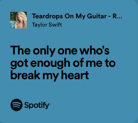 Guitar Taylor Swift, Teardrops On My Guitar, H.e.r Lyrics, Taylor Lyrics, Bedroom Eyes, Favorite Lyrics, Taylor Swift Concert, Taylor Swift Lyrics, Just Lyrics