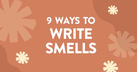 9 Ways to Describe Scents in your Book - Bookfox Describing Characters, Instagram Username Ideas, Descriptive Words, Healthy Work, Photosynthesis, Words To Describe, Easy Knitting, Scents, Brain