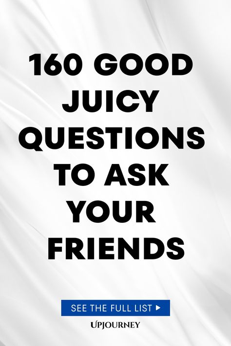 160 Good Juicy Questions to Ask Your Friends Questions To Ask Your Best Friend Juicy, Questions For Sleepovers Juicy, Best Friend Questions To Ask Juicy, Questions To Ask Friends Juicy, Juicy Questions To Ask Your Friends At A Sleepover, Juicy Truths To Ask Your Friends, Most Likely To Questions Juicy, Hard Questions To Ask Friends, Exposing Questions To Ask Your Friends