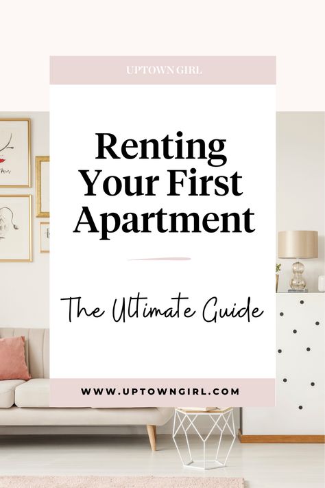 renting your first apartment the ultimate guide How To Start Saving For An Apartment, Moving Into First Apartment Tips, Budget For Moving Out First Apartment, 1st Apartment Checklist First Time, Renting Apartment Tips, How To Find An Apartment, Budgeting For An Apartment, Preparing For First Apartment, First Time Apartment Tips