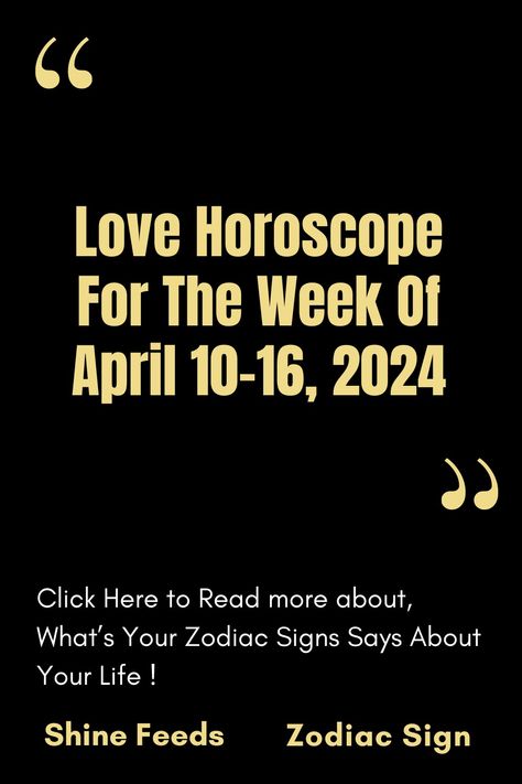 Love Horoscope For The Week Of April 10-16, 2024 – ShineFeeds April Horoscope, Gemini Sagittarius, March Spring, Libra Virgo, Virgo Aries, April Crafts, Capricorn Virgo, Horoscope Capricorn, Aries Leo