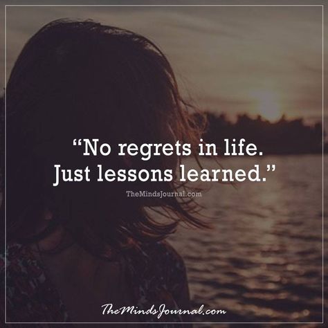 No Regrets In Life - https://themindsjournal.com/no-regrets-in-life/ Never Regret Quotes, She Quotes Deep, Regrets And Mistakes, Regret Quotes, Power Quotes, The Minds Journal, Minds Journal, She Quotes, Lessons Learned In Life