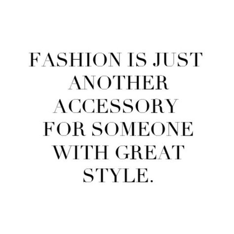 Yes. How To Have Style, Beauty Quotes, Fashion Quotes, Fashion Mode, Fashion Books, A Quote, Coco Chanel, The Words, Fashion Sense