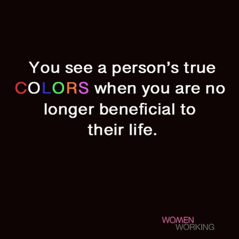 You see a person's true colors.... - WomenWorking True Colors Quotes, Beneficial Quotes, Someones True Colors, Colors Quotes, Survivor Quotes, Personal Quotes, Pink Wallpaper Iphone, Relationship Memes, Life Facts