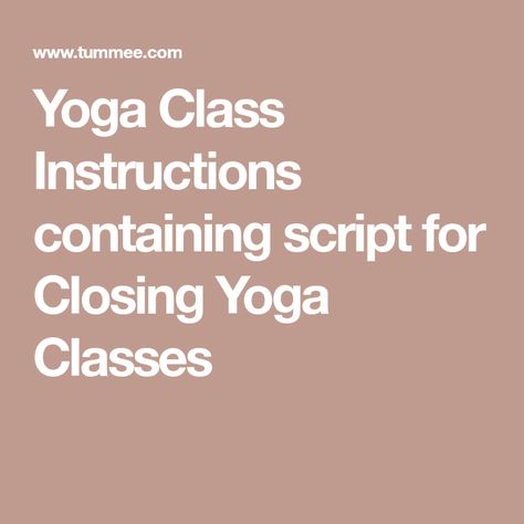 Yoga Class Instructions containing script for Closing Yoga Classes Om Chanting, Study Yoga, Gyan Mudra, Thank You Wishes, Corpse Pose, Yoga Business, Yoga Philosophy, Teaching Yoga, Yoga Classes